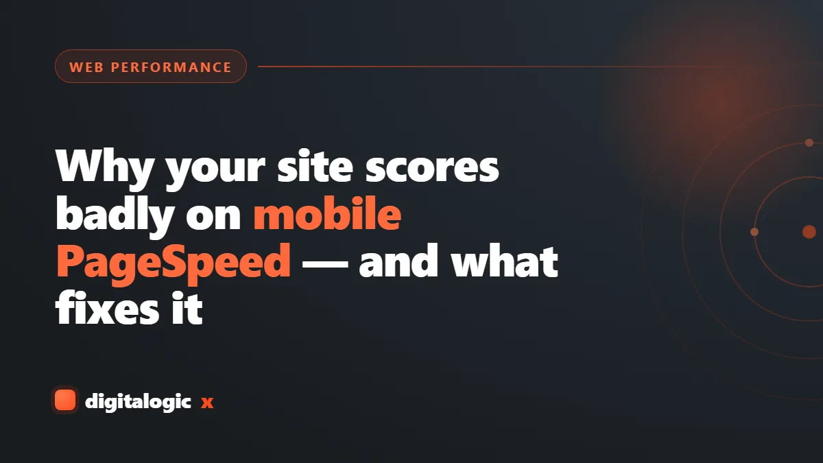 Why your site scores badly on mobile PageSpeed &mdash; and what actually fixes it